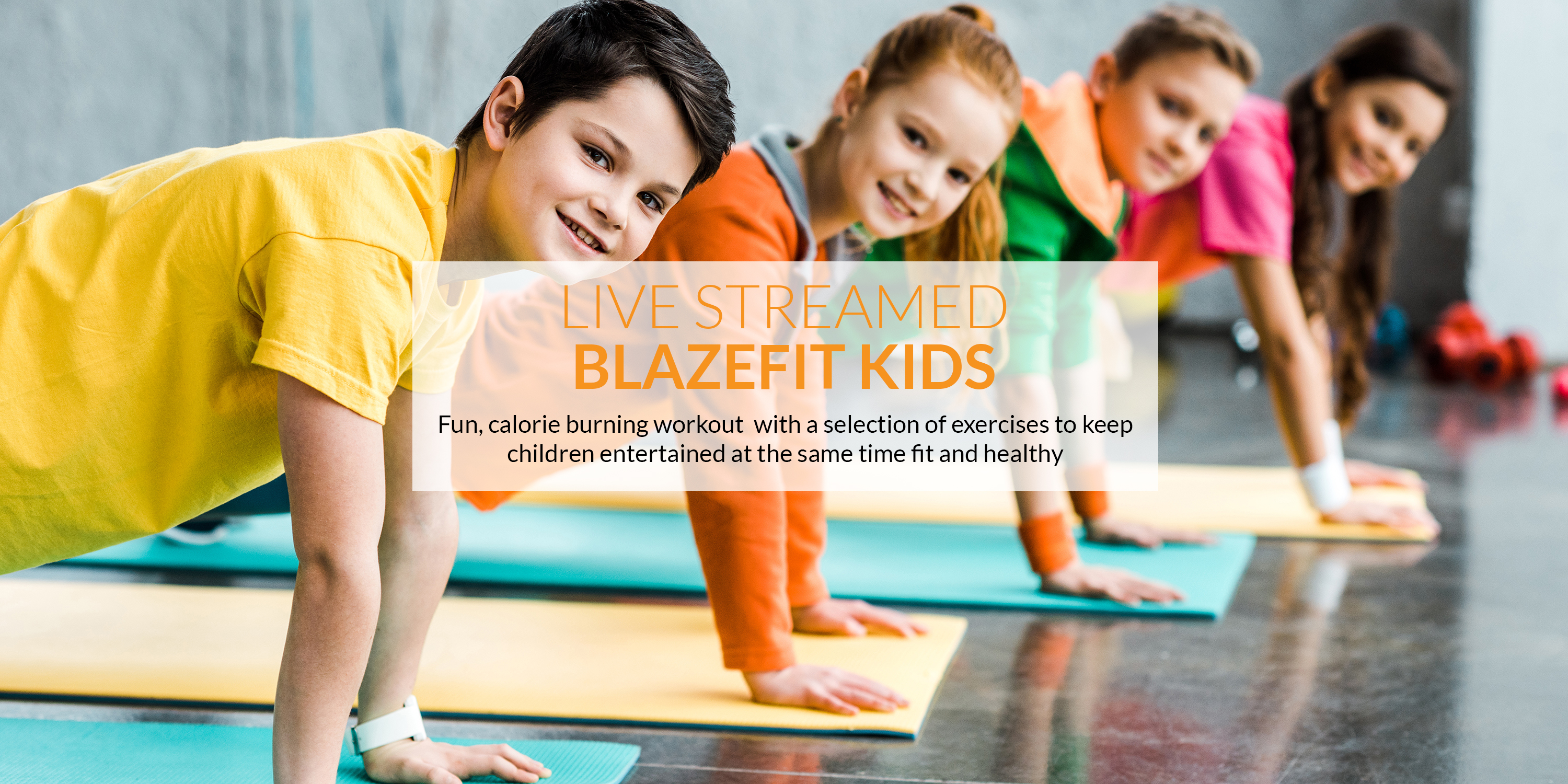 The best Blaze Fit Kids live-streamed