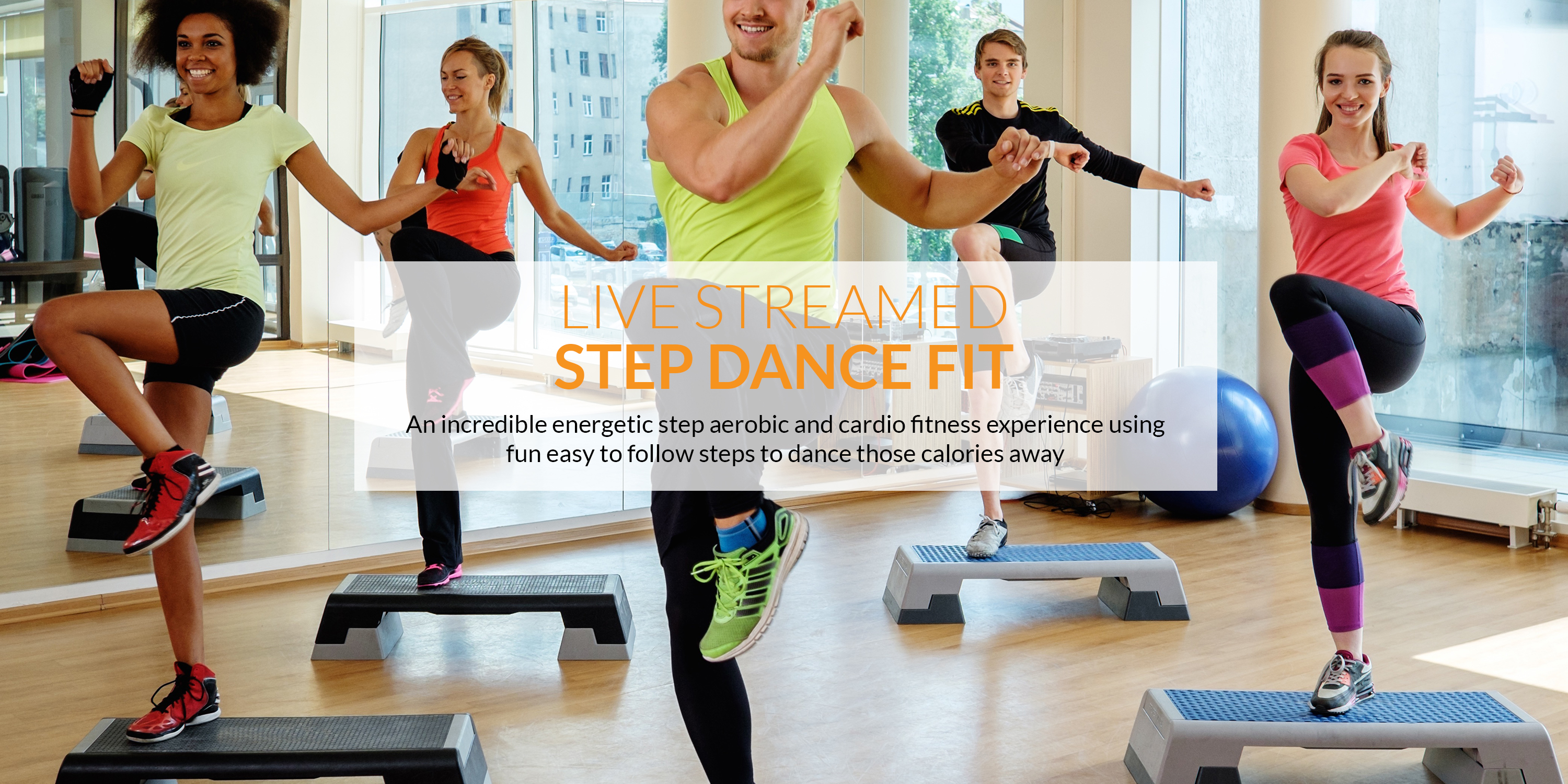 The best Step Fit live-streamed